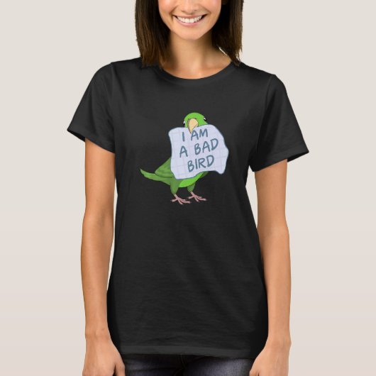 I Am A Bad Bird I Green Parrotlet Parrot T-Shirt (Vorderseite)