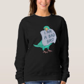 I Am A Bad Bird I Turquoise Parrotlet Parrot Sweatshirt (Vorderseite)