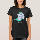 I Am A Bad Bird I Turquoise Parrotlet Parrot T-Shirt (Vorderseite)