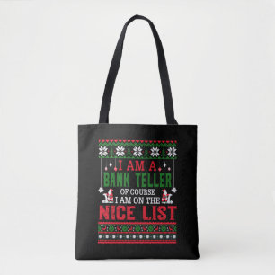 I Am A Bank Teller I am On The Nice List Ugly Swea Tasche