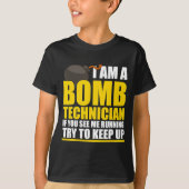 I Am A Bomb Technician If You See Me Home T-Shirt (Vorderseite)