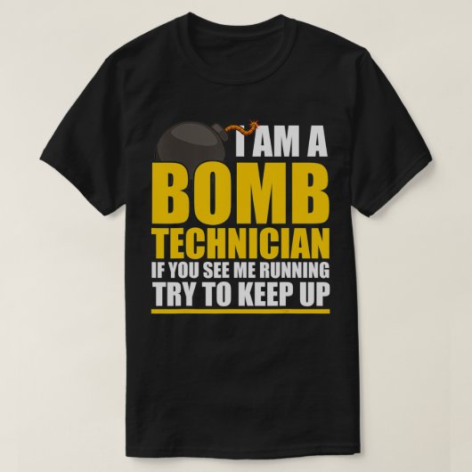 I Am A Bomb Technician If You See Me home T-Shirt (Design vorne)