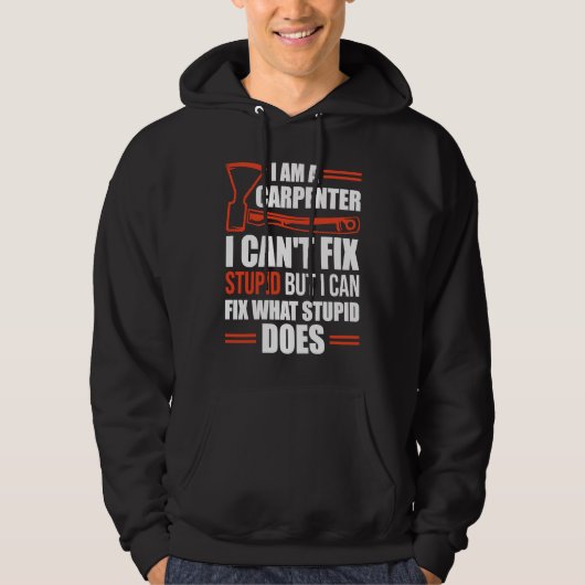 I Am A Carpenter  Carpenters 1 Hoodie (Vorderseite)