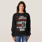 I Am A Carpenter  Carpenters 1 Sweatshirt (Vorne ganz)