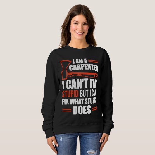 I Am A Carpenter  Carpenters 1 Sweatshirt (Vorne ganz)