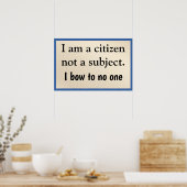 I Am A Citizen Bow to No One Poster (Küche)