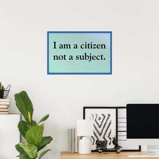 I Am A Citizen Poster (Heimbüro)