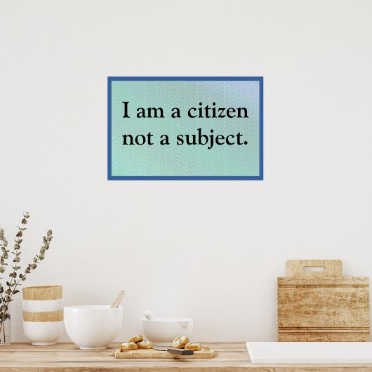 I Am A Citizen Poster (Küche)