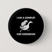 I Am A Conduit For Nonsense Capybara Goose Meme Button (Vorderseite)