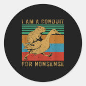 I Am A Conduit For Nonsense Capybara Goose Runder Aufkleber (Vorderseite)