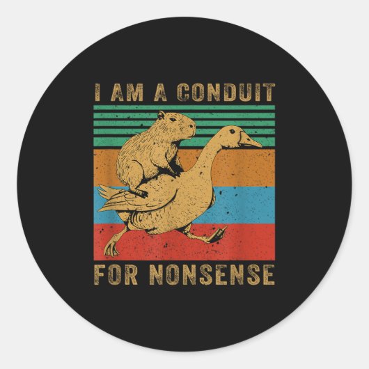 I Am A Conduit For Nonsense Capybara Goose Runder Aufkleber (Vorderseite)