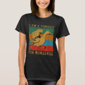 I Am A Conduit For Nonsense Capybara Goose  T-Shirt (Vorderseite)