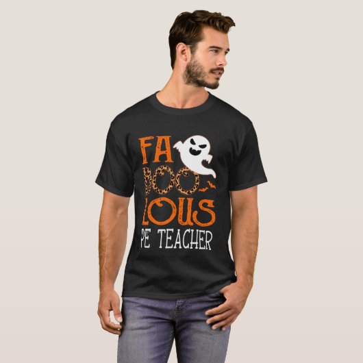 I am a faboolous PE Teacher on Halloween Party Gh T-Shirt (Vorne ganz)