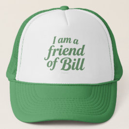 I Am A Friend of Bill -  Truckerkappe