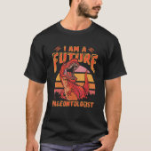 I Am A Future Paleontologist T-Shirt (Vorderseite)