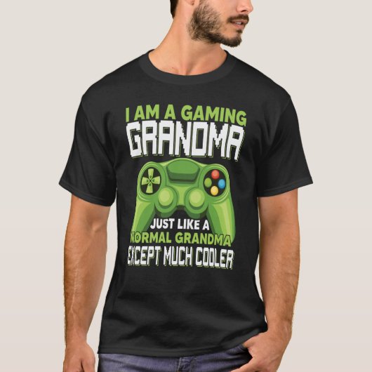 I Am A Gaming Grandma Except Much Cooler Gamer Vid T-Shirt (Vorderseite)