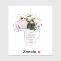 I Am a Healed Daughter of the King Elegant Peonies