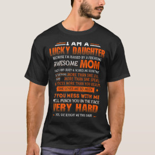 I Am A Lucky Daughter I'm Raised By a Freaking Awe T-Shirt