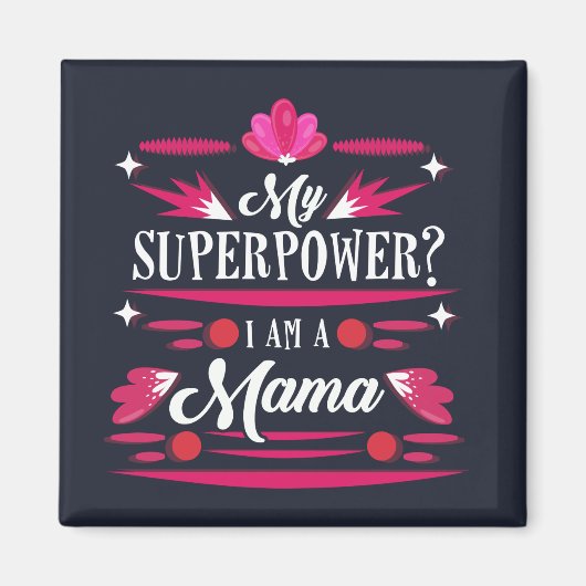 I Am A Mama That's My Superpower Typography Magnet (Vorne)