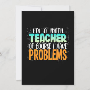 I Am A Math Teacher Einladung