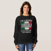 I Am A Mexican Abuelo Just Like A Normal Grandpa E Sweatshirt (Vorne ganz)