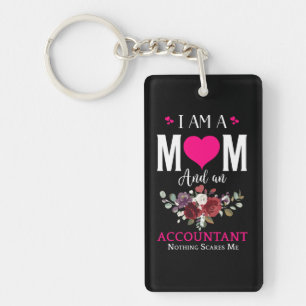 I Am A Mom And An Accountant, Nothing Scares Me Schlüsselanhänger