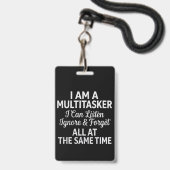 I Am a Multitasker Funny Work Life Humor Ausweis (Front with Lanyard)