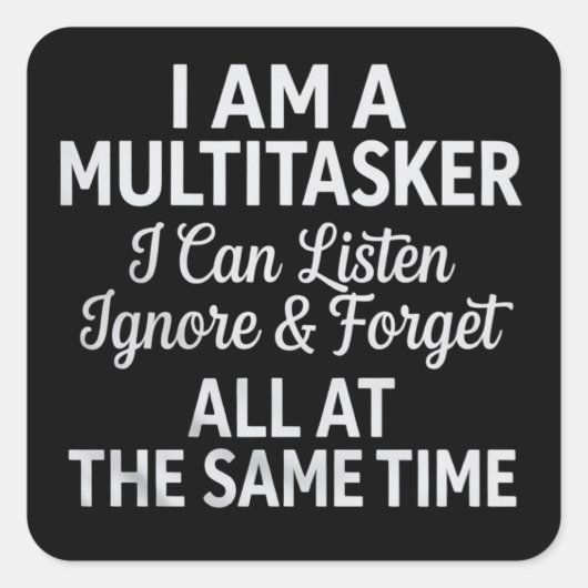 I Am a Multitasker Funny Work Life Humor Quadratischer Aufkleber (Vorderseite)
