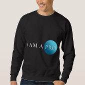 I AM A PRO | Empowerment Minimalist Sweatshirt (Vorderseite)