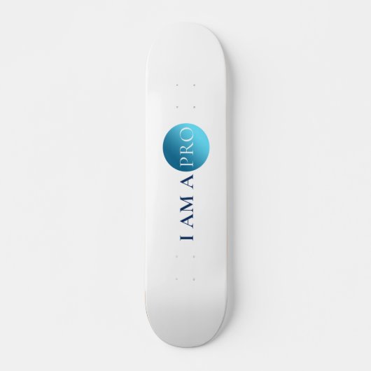 I Am a Pro – Minimal Athletic Statement Design Skateboard (Vorne)