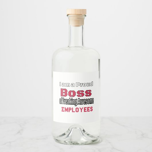 I am a Proud Boss of Freaking Awesome Employees Alkoholflaschenetikett (Vorderseite)