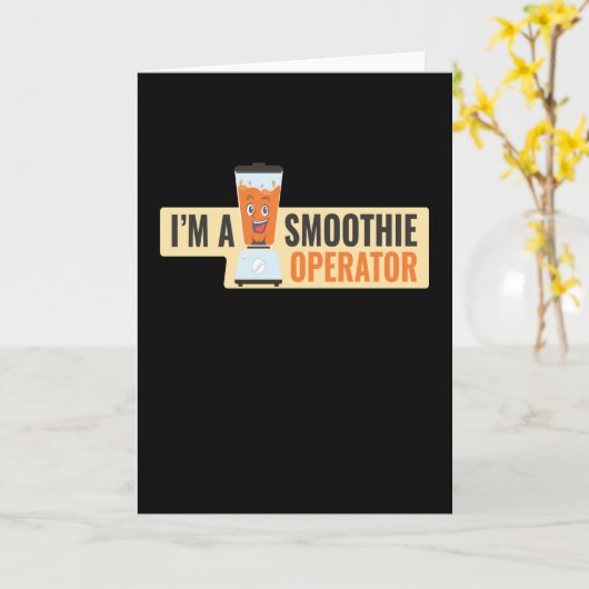 I Am A Smoothie Operator Fruity Karte (Gelbe Blume)