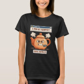 I am a teapot T-Shirt (Vorderseite)
