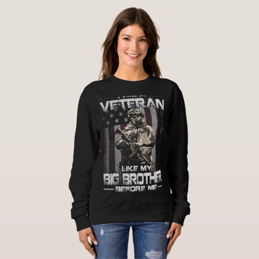 I Am A Veteran Like My Big Brother Before Sweatshirt (Vorne ganz)