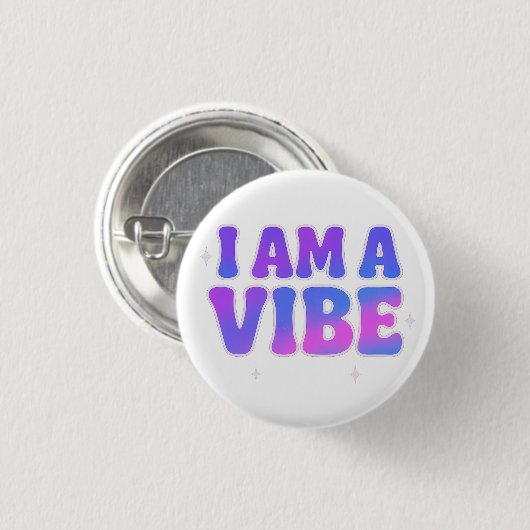 I Am A Vibe — Energy Frequency Manifestation Desig Button (Vorne & Hinten)