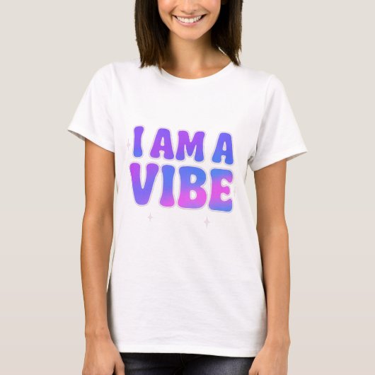 I Am A Vibe — Energy Frequency Manifestation Desig T-Shirt (Vorderseite)