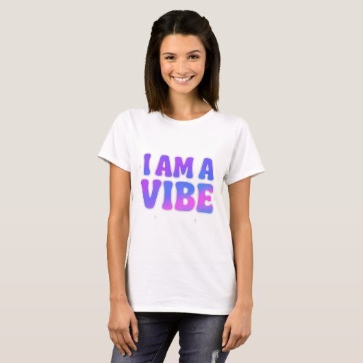 I Am A Vibe — Energy Frequency Manifestation Desig T-Shirt (Vorne ganz)