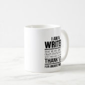 I Am a Writer Funny Author Gift Kaffeetasse (VorderseiteRechts)