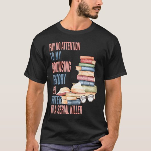 I am a Writer not a Serial Killer author Writers T-Shirt (Vorderseite)