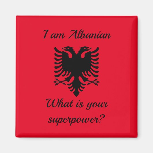 I am Albanian, what is your superpower? Magnet (Vorne)