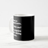 I Am An Acquired Taste Dont Like Me Apparel  Kaffeetasse (Vorderseite Links)