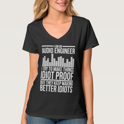 I Am An Audio Engineer Audio Engineering T-Shirt (Vorderseite)