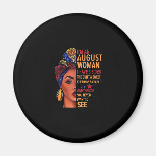I Am An August Woman I Have 3 Sides August Magnet
