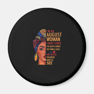 I Am An August Woman I Have 3 Sides August Magnet