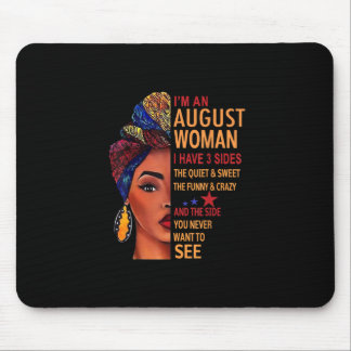 I Am An August Woman I Have 3 Sides August Mousepad