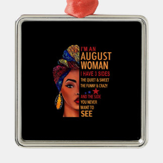 I Am An August Woman I Have 3 Sides August Ornament Aus Metall
