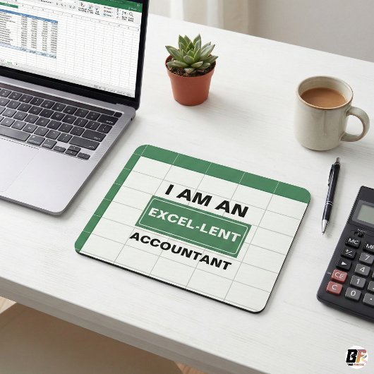 I Am An Excel-lent Accountant | Funny Office Humor Mousepad