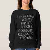 I am at peace with my parents country environment sweatshirt (Vorderseite)