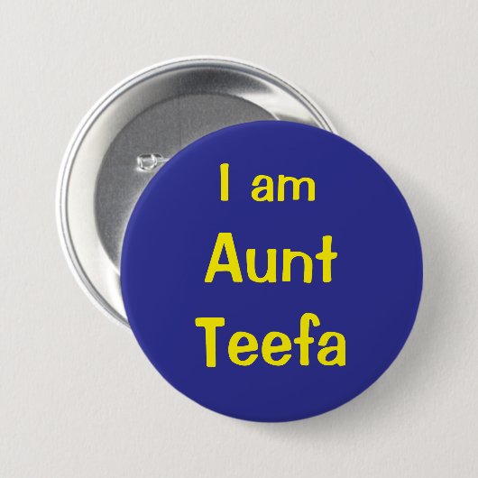 I am Aunt Teefa Button (Vorne & Hinten)