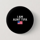I Am Aunt Tifa _ Aunt Tifa Funny Aunt Tifa Button (Vorderseite)